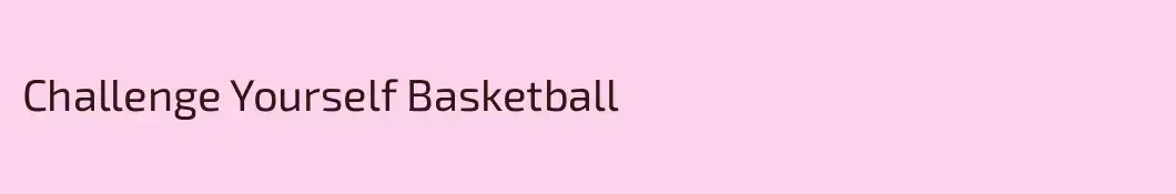 Challenge Yourself Basketball